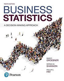 Business Statistics: A Decision-Making Approach (10th Edition)