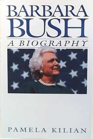 Barbara Bush: A Biography