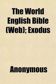 The World English Bible (Web); Exodus