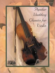 Popular Wedding Classics for Violin * Piano Accompaniment