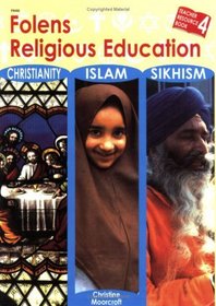 Primary RE: Resource Book - Christianity/Islam/Sikhism Bk. 4 (Folens Primary Re S.)