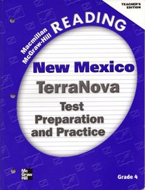 New Mexico Terranova Test Preparation and Practice Reading Grade 4 (Macmillan McGraw-Hill Grade 4 Teacher's Edition)