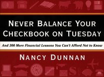 Never Balance Your Checkbook on Tuesday: And 300 More Financial Lessons You Can't Afford Not to Know