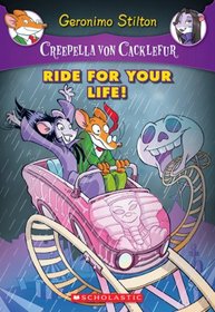 Ride for Your Life! (Creepella von Cacklefur, Bk 6)