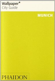 Wallpaper* City Guide Munich 2014 (Wallpaper City Guides)