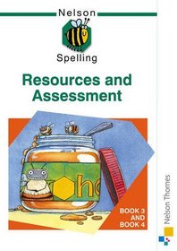 Nelson Spelling: Resources and Assessment Bk. 3 & 4