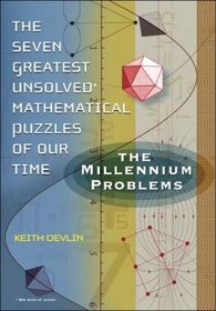 The Millenium Problems: The Seven Greatest Unsolved Mathematical Puzzles of Our Time