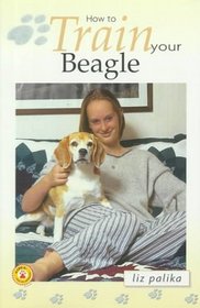 How to Train Your Beagle (How To...(T.F.H. Publications))