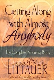 Getting Along With Almost Anybody: The Complete Personality Book