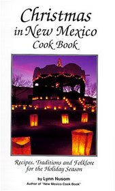 Christmas in New Mexico: Recipes, Traditions, and Folklore for the Holiday Season