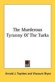 The Murderous Tyranny Of The Turks
