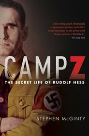 CAMP Z. The Secret Life of Rudolf Hess
