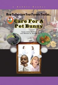 How To Convince Your Parents You Can Care for a Pet Bunny (Robbie Readers)