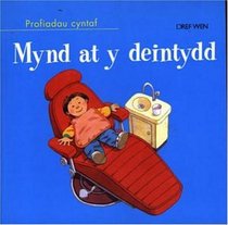 Cyfres Profiadau Cyntaf: Mynd at Y Deintydd