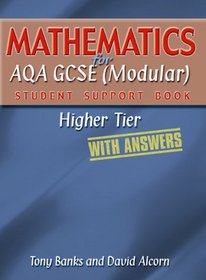 Mathematics for AQA GCSE (modular) Student Support Book-higher Tier - With Answers (Student Support Book Answers)