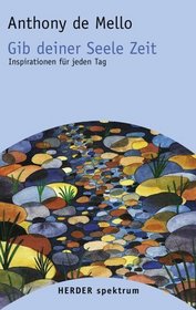 Gib deiner Seele Zeit Inspirationen fur jeden Tag
