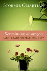 Dez Minutos De Orao Para Transformar Sua Vida (Em Portuguese do Brasil)