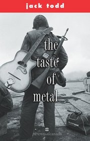 The Taste of Metal : A Deserter's Story