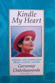 Kindle My Heart Vol 2: Wisdom and Inspiration from a Living Master