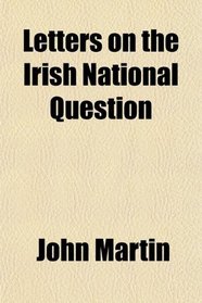 Letters on the Irish National Question