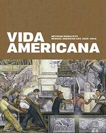 Vida Americana: Mexican Muralists Remake American Art, 1925?1945