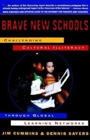 Brave New Schools : Challenging Cultural Illiteracy Through Global Learning Networks