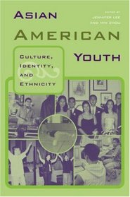 Asian American Youth: Culture, Identity and Ethnicity
