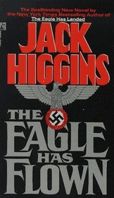 The Eagle Has Flown (Liam Devlin, Bk 4)