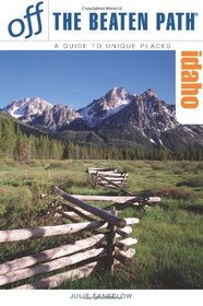 Idaho Off the Beaten Path, 8th: A Guide to Unique Places (Off the Beaten Path Series)