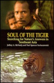 Soul of the Tiger: Searching for Nature's Answers in Southeast Asia (Kolowalu Books)