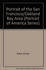 Portrait of the San Francisco/Oakland Bay Area (Portrait of America Series)