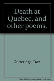 Death at Quebec, and other poems,