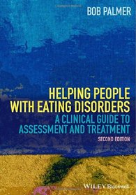 Helping People with Eating Disorders: A Clinical Guide to Assessment and Treatment