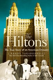 The Hiltons: The True Story of an American Dynasty