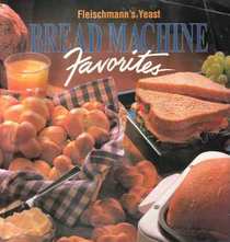 Fleischmann's Yeast BREAD MACHINE FAVORITES Cookbook