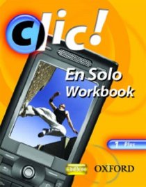 Clic!: 1: En Solo Workbook Plus