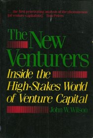 The New Ventures: Inside the High-Stakes World of Venture Capital