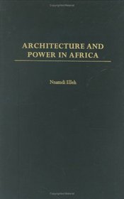 Architecture and Power in Africa: