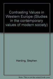 Contrasting Values in Western Europe (Studies in the contemporary values of modern society)