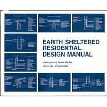 Earth-Sheltered Residential Design Manual
