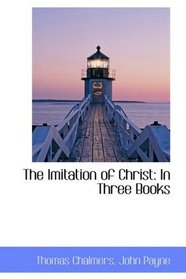 The Imitation of Christ: In Three Books