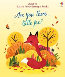 Are You There Little Fox? (Little Peep-Through Books)