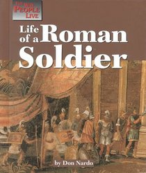 The Way People Live - Life of a Roman Soldier (The Way People Live)
