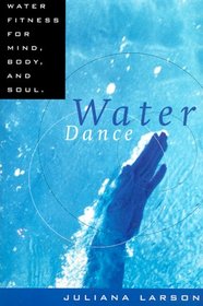 Water Dance:  Water Fitness for Mind, Body, and Soul