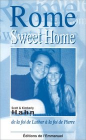 Rome Sweet Home: Our Journey to Catholicism