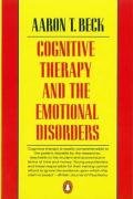 Cognitive Therapy and the Emotional Disorders (Penguin psychology)