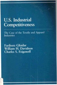 U.S. Industrial Competitiveness: The Case of the Textile and Apparel Industries
