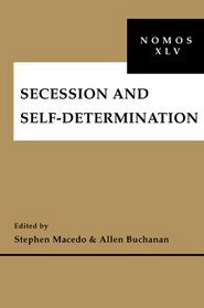 Secession and Self-Determination: NOMOS XLV (Nomos)