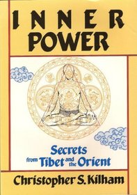Inner Power: Secrets from Tibet and the Orient