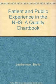 Patient and Public Experience in the NHS: A Quality Chartbook
